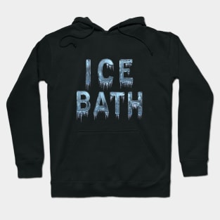 Ice bath Hoodie